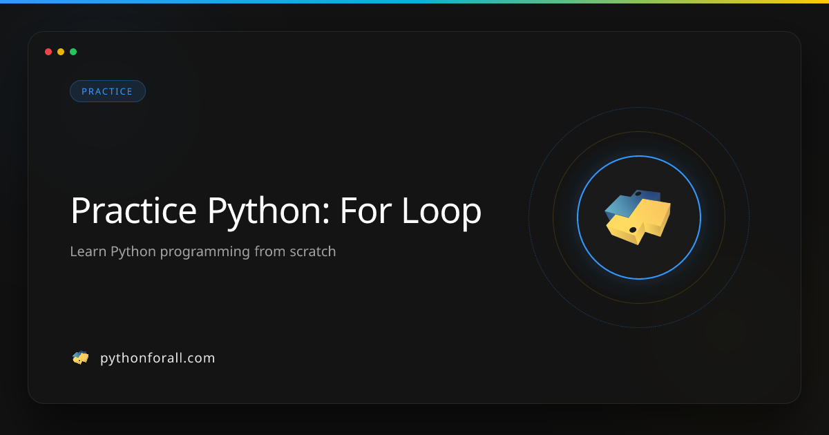 Practice Python: For Loop | PythonForAll