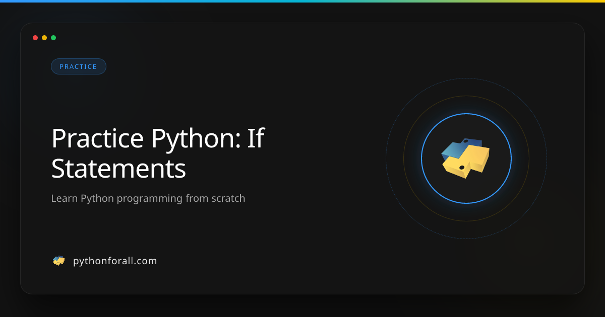 Practice Python: If Statements | PythonForAll