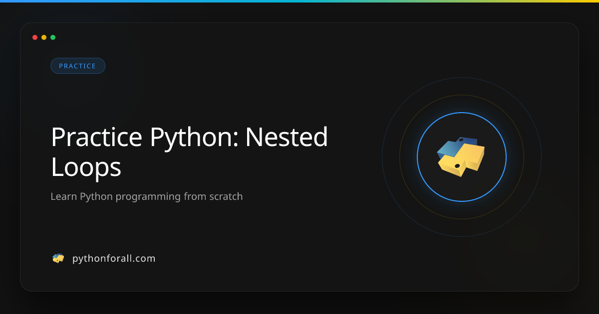 Practice Python: Nested Loops | PythonForAll