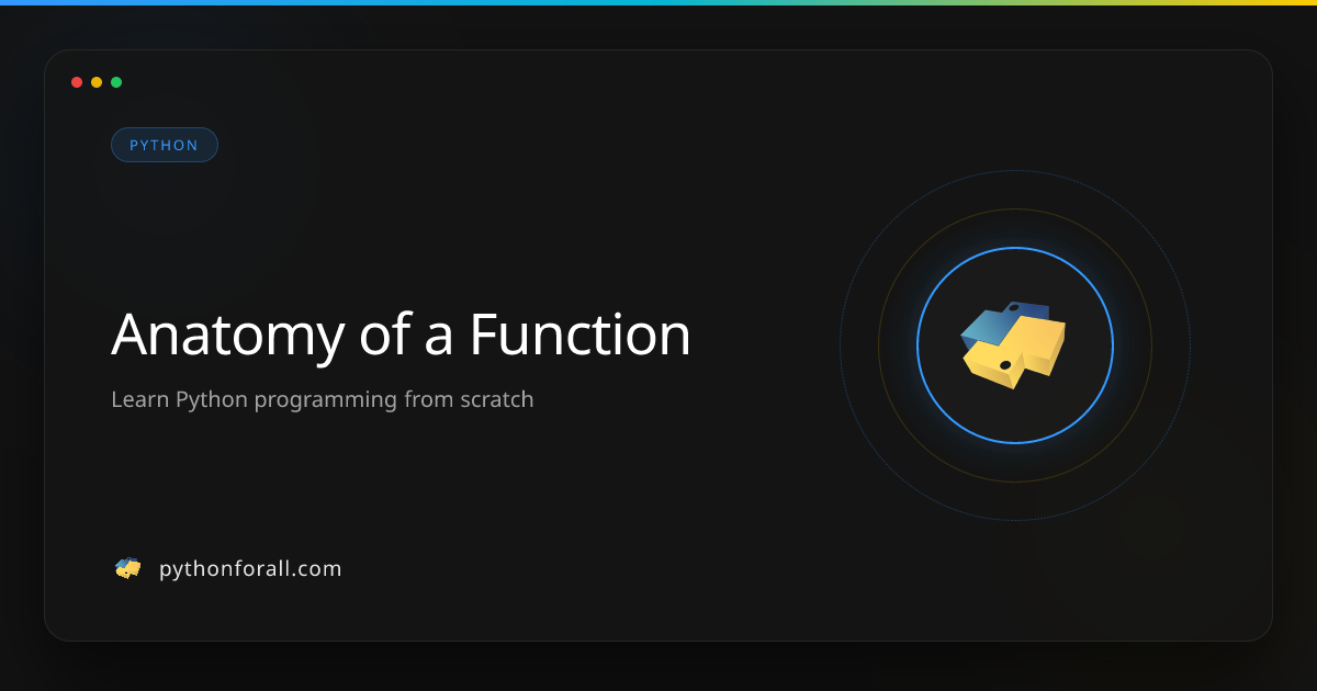 Anatomy of a Function | PythonForAll